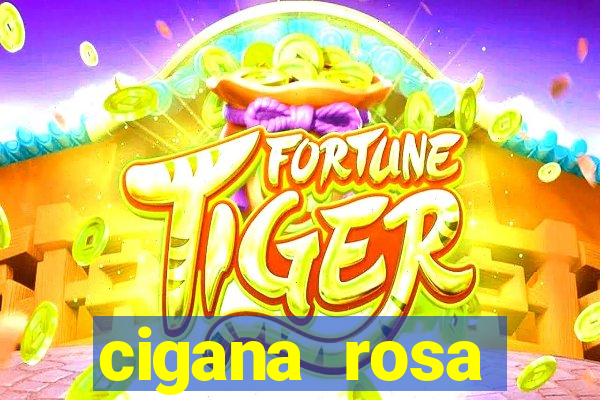 cigana rosa vermelha historia